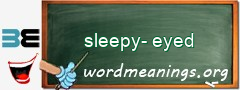 WordMeaning blackboard for sleepy-eyed